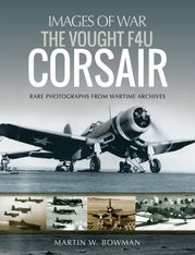 The Vought F4U Corsair Martin W. Bowman