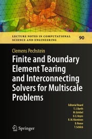 Finite and Boundary Element Tearing and Interconnecting Solvers for Multiscale Problems Clemens Pechstein