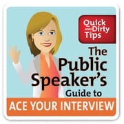 The Public Speaker's Guide to Ace Your Interview: 6 Steps to Get the Job You Want Lisa B. Marshall