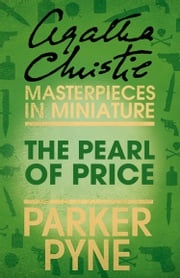 The Pearl of Price: An Agatha Christie Short Story Agatha Christie