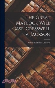 The Great Matlock Will Case, Cresswell v. Jackson