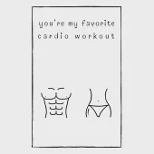 You’’re My Favorite: Cardio Workout, Naughty Gift For Adults, Couple, Boyfriend, Girlfriend, Friends, Blank Lined Journal, Notebook, Useful