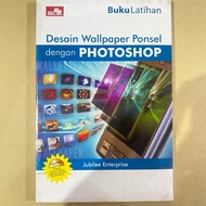 Practice book WALLPAPER DESIGN WITH PHOTOSHOP jubilee enterprise/ elex media/