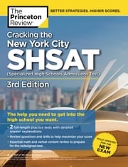 Cracking the New York City SHSAT (Specialized High Schools Admissions Test), 3rd Edition The Princeton Review