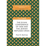 The Evian Conference Of 1938 And The Jewish Refugee Crisis - Paperback - English - 9783319879352