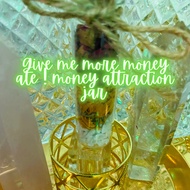 Give me more m0ney Ate, Money Attraction Jar