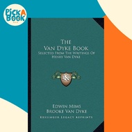 The Van Dyke Book : Selected from the Writings of Henry Van Dyke by Brooke Van Dyke (US edition, pap