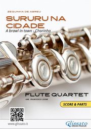 Flute Quartet sheet music: "Sururu na Cidade" (score &amp; parts) Zequinha de Abreu