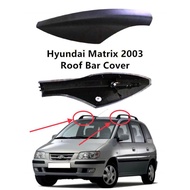 ROOF RACK COVER / ROOF BAR COVER (ORIGINAL) HYUNDAI MATRIX > 87291-17000 / 87292-17000 / 87295-17000