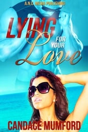 Lying for Your Love Candace Mumford