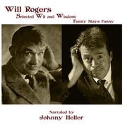Will Rogers—Selected Wit &amp; Wisdom Will Rogers