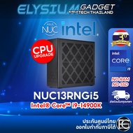 NUC 13 Extreme Raptor Canyon Intel® Core™ Intel® Core™ i5-13600K Processor NUC13RNGI5 อัพเกรด เป็น i