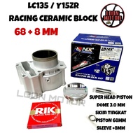 LC135 / Y15ZR RACING CERAMIC BLOCK 68+8MM - NLK PERFORMANCE