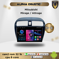 จอแอนดรอยด์ ตรงรุ่น สำหรับ Mitsubishi Mirage & Attrage จอ 9 นิ้ว CPU 4-8 Core  RAM 2-8GB  ROM 16-256