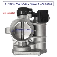 57mm Throttle Body for HAVAL 4g64 GEELY 4G20 4G24 JAC REFINE Throttle Valve 28124937