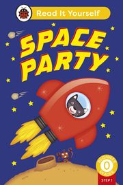 Space Party (Phonics Step 1): Read It Yourself - Level 0 Beginner Reader Ladybird