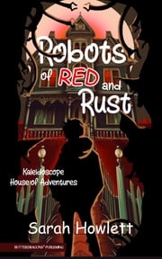 Robots of Red and Rust Sarah Howlett