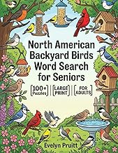 North American Backyard Birds Word Search Large Print Puzzles for Seniors: 100 Medium Difficulty Bir