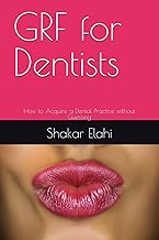 GRF for Dentists: How to Acquire a Dental Practice without Guessing (Practitioners Series, Band 8)