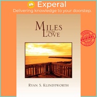 Miles From Love by Ryan S Klindtworth (US edition, paperback)