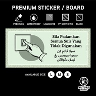 Sila Padamkan Semua Suis Yang Tidak Digunakan. Sticker Sign Signboard Switch Turn Off Power Matikan 