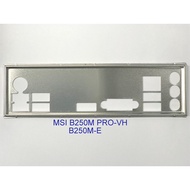 FE block main MSI B250M PRO-VH (Mainboard IO Shield: 618)