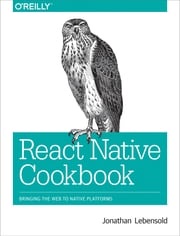 React Native Cookbook Jonathan Lebensold