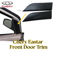 (ORI LIMITED STOCK) CHERY EASTAR 2.0 2.4 Front Door Pillar Cover Door Trim Inner Trim Perlindungan P