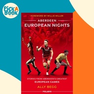 [100% Original Books] - Aberdeen European Nights - Stories from Aberdeen's Grea by Ally Begg (UK edi