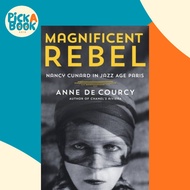 Magnificent Rebel - Nancy Cunard in Jazz Age Paris by Anne de Courcy (UK edition, hardcover)