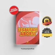 Original Book Legalization of Abortion - Aroma Elmina Martha - UII Press