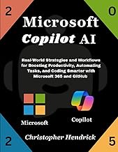 Microsoft Copilot AI: Real-World Strategies and Workflows for Boosting Productivity, Automating Task