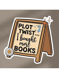 Miếng dán Plot Twist I Bought More Books, Miếng dán bền cho máy tính xách tay, bình nước, sổ tay, Ki
