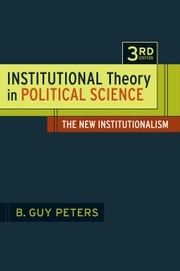 Institutional Theory in Political Science Professor B. Guy Peters