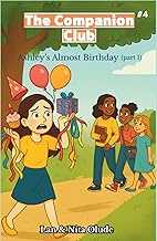 Ashley’s Almost Birthday: Part One (The Companion Club): She wanted the perfect party — but found so