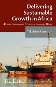 Delivering Sustainable Growth in Africa Takahiro Fukunishi