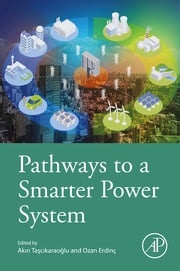 Pathways to a Smarter Power System Ozan Erdinc