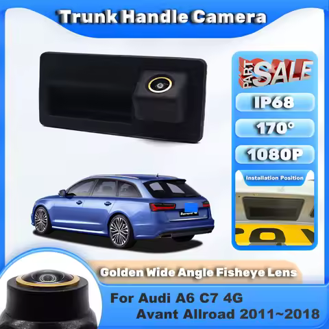 Rear View Camera For Audi A6 C7 4G Avant Allroad 2011~2016 2017 2018 Trunk Handle Backup Waterproof 