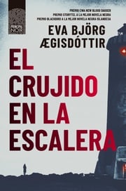 El crujido en la escalera Eva Björg Ægisdóttir