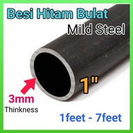 1"(25mm) Besi Hollow Bulat Hitam Pipe 3mm Thickness1feet -7feet (BB1)