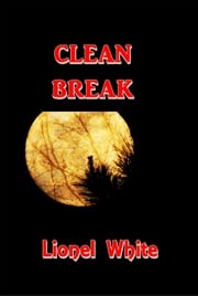 Clean Break Lionel White