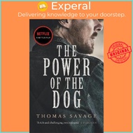 The Power of the Dog : NOW A NETFLIX FILM STARRING BENEDICT CUMBERBATCH by Thomas Savage (UK edition