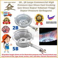2B , 5B Large Commercial High Pressure Gas Stove Fast Cooking Gas Stove Dapur Tekanan Tinggi Dapur P