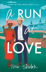 A Run at Love (Love in the Spotlight) Toni Shiloh