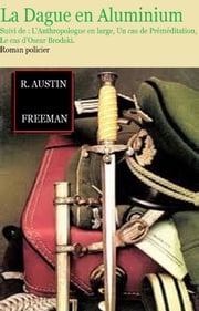 La Dague en Aluminium R. Austin Freeman