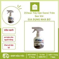 ZClean Tẩy Cặn Canxi Trên Sen Vòi Vách Kính Bồn Rửa 500ml