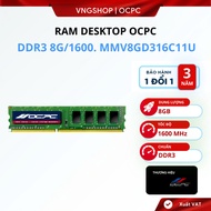 RAM DESKTOP OCPC DDR3 8G/1600. Code MMV8GD316C11U (Sold with MAin Winnfox) [Warranty 36T]