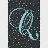 Q Journal: A Monogram Q Initial Capital Letter Notebook For Writing And Notes: Great Personalized Gift For All First, Middle, Or