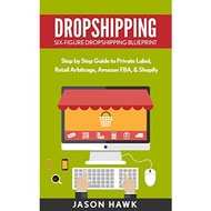 Dropshipping: Six-Figure Dropshipping Blueprint | Education | Business