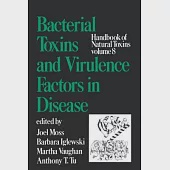 Handbook of Natural Toxins, Volume 8: Bacterial Toxins and Virulence Factors in Disease